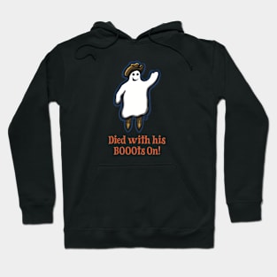 Died With His BOOOts On! Hoodie